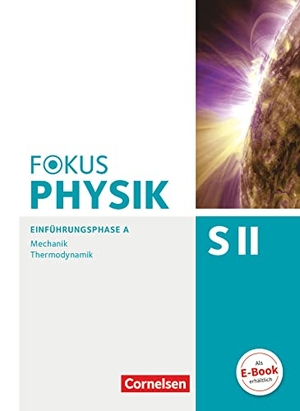 Ackermann, Peter / Burzin, Stefan et al. Fokus Physik Sekundarstufe II. Ausgabe A. Einführungsphase Mechanik. Schülerbuch - Thermodynamik. Cornelsen Verlag GmbH, 2014.