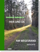 Hier und da am Wegesrand