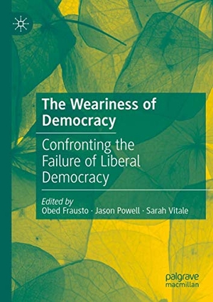 Frausto, Obed / Sarah Vitale et al (Hrsg.). The Weariness of Democracy - Confronting the Failure of Liberal Democracy. Springer International Publishing, 2020.
