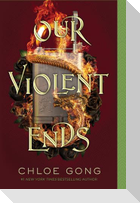 Our Violent Ends