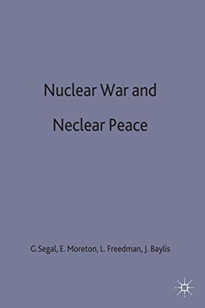 Baylis, John / Freedman, Lawrence et al. Nuclear War and Nuclear Peace. Springer Nature B.V., 1988.