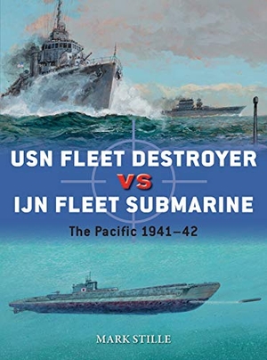 Stille, Mark. USN Fleet Destroyer Vs Ijn Fleet Submarine - The Pacific 1941-42. Bloomsbury USA, 2018.