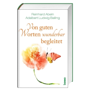 Abeln, Reinhard / Adalbert Ludwig Balling. Von guten Worten wunderbar begleitet - 365 Aufmunterungen. St. Benno Verlag GmbH, 2026.