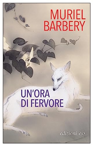 Barbery, Muriel. Un' ora di fervore. E/O, 2023.