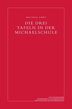 Girke, Matthias. Die drei Tafeln in der Michaelschule. Verlag am Goetheanum, 2026.