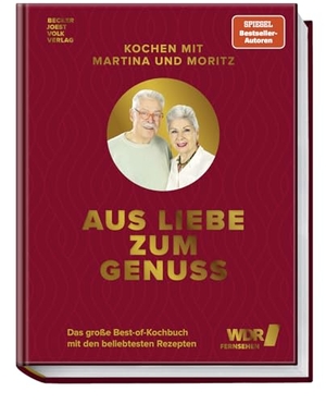 Meuth, Martina / Bernd "Moritz" Neuner-Duttenhofer. Kochen mit Martina und Moritz - Aus Liebe zum Genuss - Das große Best-of-Kochbuch mit den beliebtesten Rezepten. Becker Joest Volk Verlag, 2026.