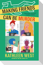 Making Friends Can Be Murder