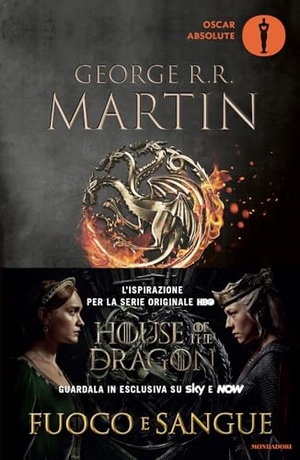 Martin, George R. R.. Fuoco e sangue. House of the Dragon. Mondadori, 2022.