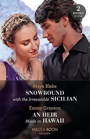 Blake, Maya / Emmy Grayson. Snowbound With The Irresistible Sicilian / An Heir Made In Hawaii - Snowbound with the Irresistible Sicilian (Hot Winter Escapes) / An Heir Made in Hawaii (Hot Winter Escapes). HarperCollins, 2023.