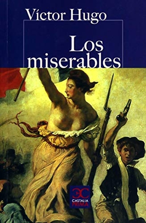 Hugo, Victor / Andrés Ruiz Merino. Los miserables. Castalia Ediciones, 2011.