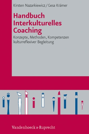 Nazarkiewicz, Kirsten / Gesa Krämer. Handbuch Interkulturelles Coaching - Konzepte, Methoden, Kompetenzen kulturreflexiver Begleitung. Vandenhoeck + Ruprecht, 2012.