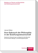 Vom Gebrauch der Philosophie in der Erziehungswissenschaft