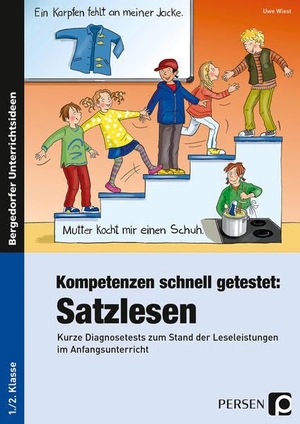 Wiest, Uwe. Kompetenzen schnell getestet: Satzlesen - Kurze Diagnosetests zum Stand der Leseleistungen im Anfangsunterricht (1. und 2. Klasse). Persen Verlag i.d. AAP, 2017.