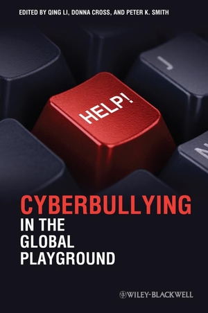Li. Cyberbullying Global Playground. John Wiley & Sons, 2012.