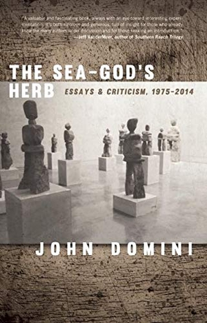 Domini, John. The Sea-God's Herb: Reviews and Essays. Dzanc Books, 2014.