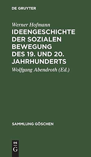 Hofmann, Werner. Ideengeschichte der sozialen Bewegung des 19. und 20. Jahrhunderts. De Gruyter, 1968.