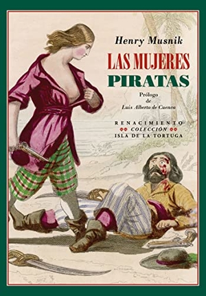 Cuenca, Luis Alberto De / Henry Musnik. Las mujeres piratas. Editorial Renacimiento, 2020.