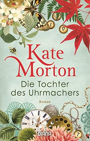 Morton, Kate. Die Tochter des Uhrmachers - Roman. Diana Taschenbuch, 2020.