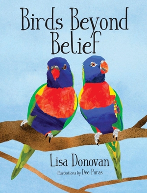 Donovan, Lisa. Birds Beyond Belief. Morgan Pierce Media & Publishing, 2026.