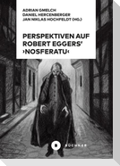 Perspektiven auf Robert Eggers' Nosferatu