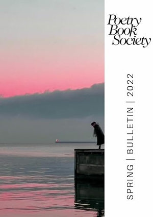 Mullen, Alice Kate. Poetry Book Society Spring 2022 Bulletin. Poetry Book Society, 2022.