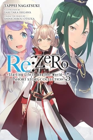 Nagatsuki, Tappei. RE: Zero -Starting Life in Another World- Short Story Collection, Vol. 5 (Light Novel) - Volume 5. Yen Press, 2026.
