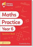 Primary Practice Maths Year 6 Question Book, Ages 10-11