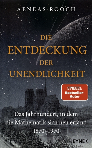 Rooch, Aeneas. Die Entdeckung der Unendlichkeit - Das Jahrhundert, in dem die Mathematik sich neu erfand. 1870-1970. Heyne Verlag, 2022.
