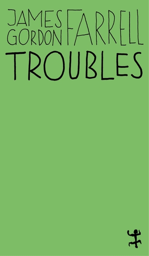James Gordon Farrell / Manfred Allié / John Banville. Troubles. Matthes & Seitz Berlin, 2019.