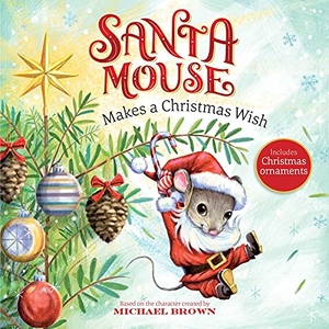 Brown, Michael. Santa Mouse Makes a Christmas Wish. Little Simon, 2021.
