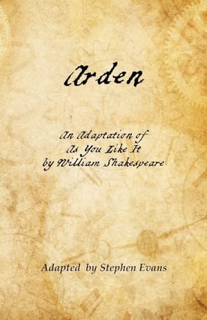 Shakespeare, William. Arden - An Adaptation of As You Like It by William Shakespeare. Time Being Media, LLC, 2026.