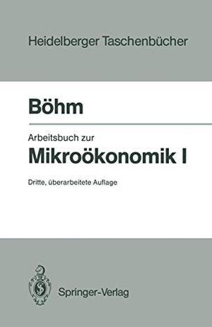 Böhm, Volker. Arbeitsbuch zur Mikroökonomik I. Springer Berlin Heidelberg, 1995.