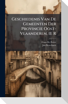 Geschiedenis Van De Gemeenten Der Provincie Oost-Vlaanderen, 1E R