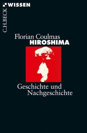 Coulmas, Florian. Hiroshima - Geschichte und Nachgeschichte. C.H. Beck, 2010.