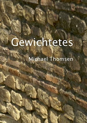 Thomsen, Michael. Gewichtetes. Books on Demand, 2018.