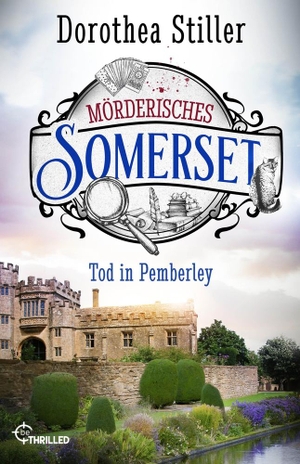 Stiller, Dorothea. Mörderisches Somerset - Tod in Pemberley. Bastei Lübbe, 2023.