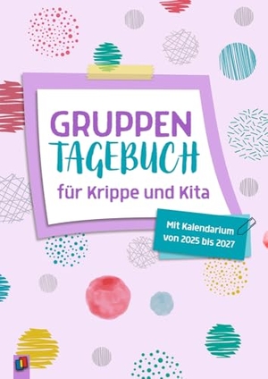 Gruppentagebuch für Krippe und Kita - Mit Kalendarium von 2025 - 2027. Verlag an der Ruhr GmbH, 2025.