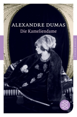 Dumas der Jüngere, Alexandre. Die Kameliendame - Roman. S. Fischer Verlag, 2011.