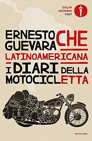 Guevara, Ernesto Che. Latinoamericana. I diari della motocicletta. Mondadori, 2021.