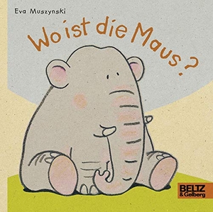 Muszynski, Eva. Wo ist die Maus? - Vierfarbiges Pappbilderbuch. Beltz Verlagsgruppe, 2018.