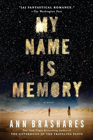 Brashares, Ann. My Name is Memory. Penguin Publishing Group, 2011.