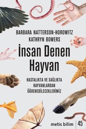 Natterson-Horowitz, Barbara / Kathryn Bowers. Insan Denen Hayvan. Metis Yayincilik, 2021.