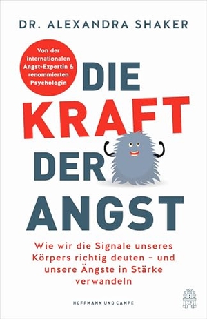 Shaker, Alexandra. Die Kraft der Angst - Wie wir die Signale unseres Körpers richtig deuten - und unsere Ängste in Stärke verwandeln. Hoffmann und Campe Verlag, 2025.