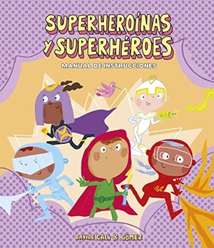 Calì, Davide. Superheroínas Y Superhéroes. Manual de Instrucciones. Nubeocho, 2022.