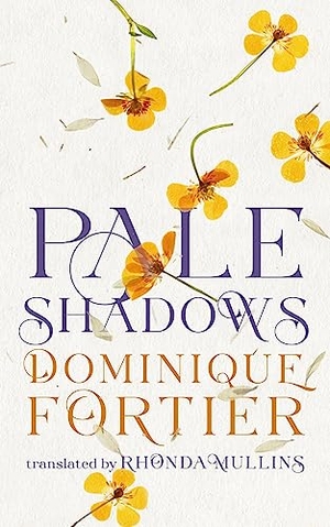 Fortier, Dominique. Pale Shadows. Coach House Books, 2024.
