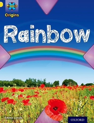 Lynch, Emma. Project X Origins: Yellow Book Band, Oxford Level 3: Weather: Rainbow. Oxford University Press, 2014.
