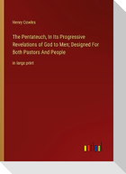 The Pentateuch, In Its Progressive Revelations of God to Men; Designed For Both Pastors And People