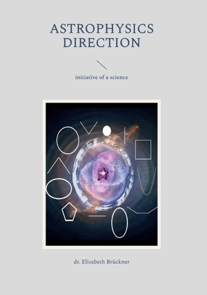 Brückner, Elisabeth. astrophysics and direction - initiative of a science. Performanzverlag, 2023.