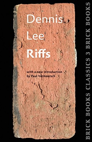 Lee, Dennis. Riffs - Brick Books Classics 3. Brick Books, 2015.