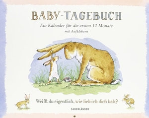 McBratney, Sam. Baby-Tagebuch. Weißt du eigentlich, wie lieb ich dich hab? - Ein Kalender für die ersten Monate. FISCHER Sauerländer, 2012.